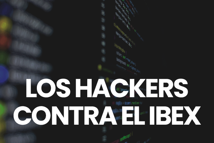 Los hackers se han lanzado contra tres grandes del IBEX 35 y la DGT: se han apoderado de millones de datos de clientes y de conductores.
